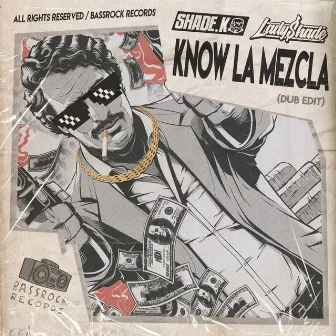 Know La Mezcla by Lady Shade