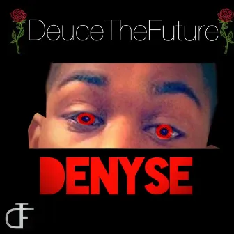 Denyse by Deuce The Future