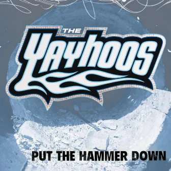 Put Down The Hammer by The Yayhoos