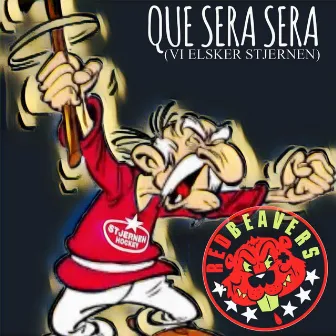 Que Sera Sera (Vi elsker stjernen) by Red Beavers