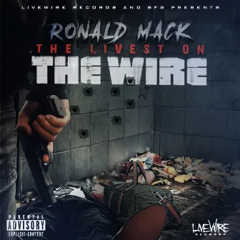 The Livest on the Wire by Ronald Mack