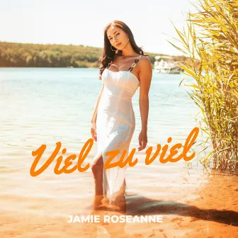 Viel zu viel by Jamie Roseanne