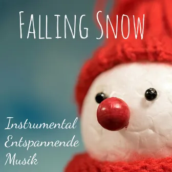 Falling Snow - Instrumental Entspannende Musik für Weiße Weihnachten Gute Nacht Tägliche Meditation mit New Age Natur Heilende Geräusche by Weihnachtslieder Akademie