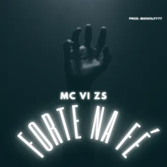 Forte na Fé by Mc Vi zs