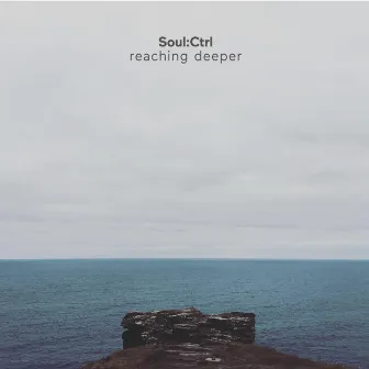 Reaching Deeper by Soul:ctrl