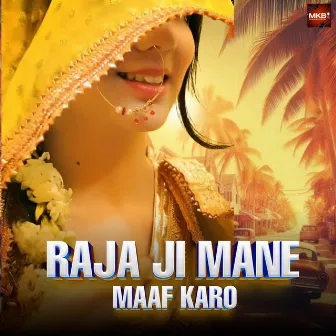 Raja Ji Mane Maaf Karo by Manoj Khatana Berka