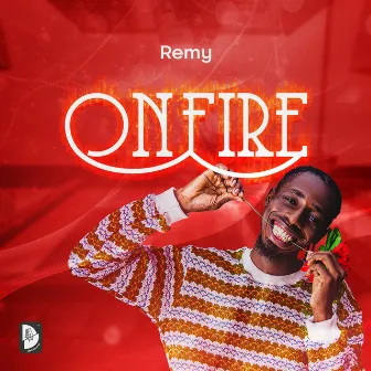 ON FIRE by Remy