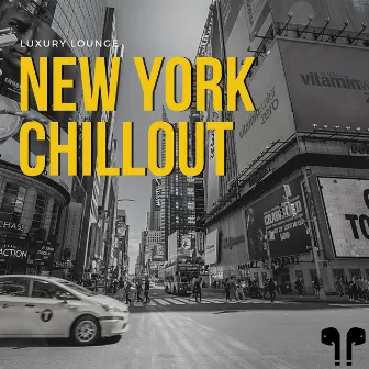 New York Chillout Luxury Lounge by Nu Jazz Chillout