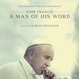 Pope Francis: A Man of His Word (Original Motion Picture Soundtrack) [Instrumental Version] by Laurent Petitgand