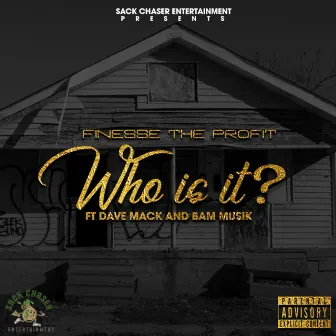 Who Is It? by Finesse the Profit