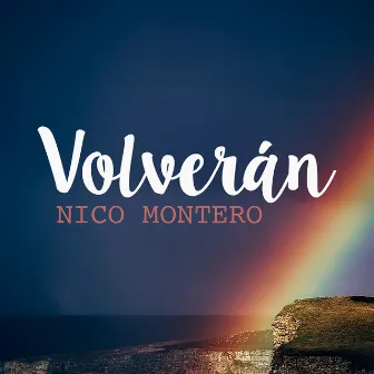 Volverán by Nico Montero