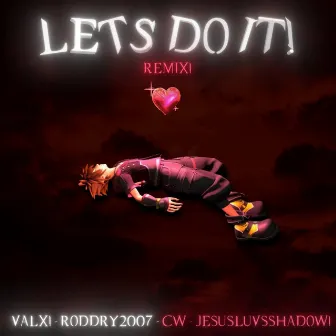 LETS DO IT! RMX by Roddry2007