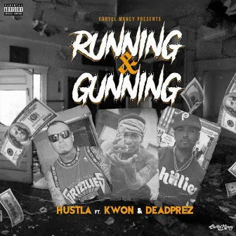 Running & Gunning by Hustla