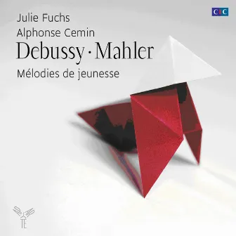 Debussy, Mahler: Mélodies de jeunesse by Alphonse Cemin