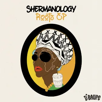 Roots EP by Shermanology