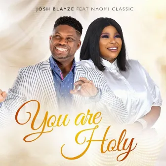 YOU ARE HOLY by JOSH BLAYZE