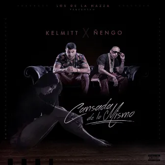 Cansada de Lo Mismo (feat. Ñengo Flow) by Kelmitt