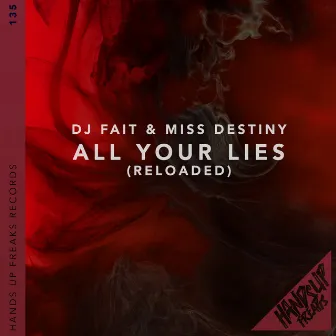 All Your Lies (Reloaded) by Miss Destiny