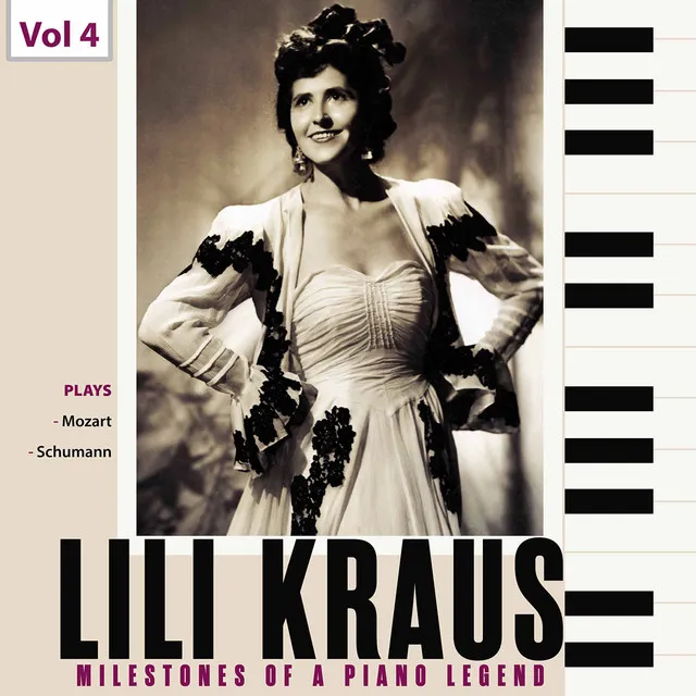 Milestones of a Piano Legend: Lili Kraus, Vol. 4