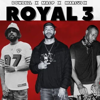 Royal 3 by Dowdell