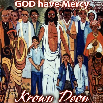 God have Mercy by Krown Deon