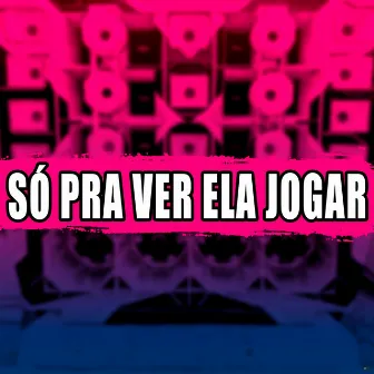 Só pra Ver Ela Jogar by O Maromba