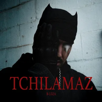 Tchilamaz by B-Leza