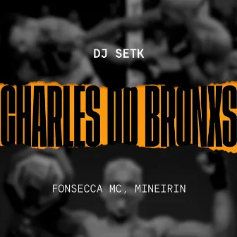 Charles do Bronx by DJ Mineirin