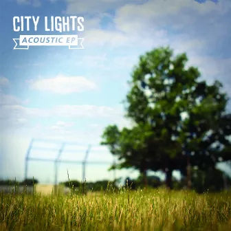 City Lights Acoustic EP by City Lights