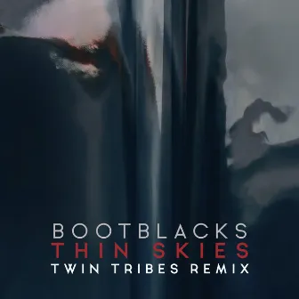 Thin Skies (Twin Tribes Remix) by Bootblacks