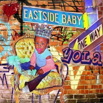 Eastside Baby by MGM Yola