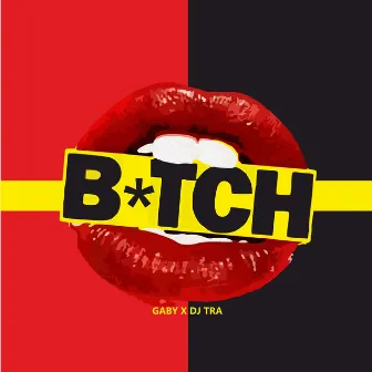 B*tch by Dj Tra