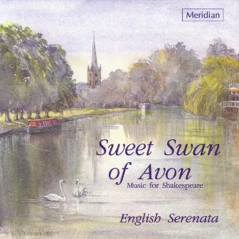 Sweet Swan of Avon: Music for Shakespeare by English Serenata