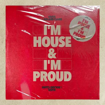 I'm House and I'm Proud by Kaive