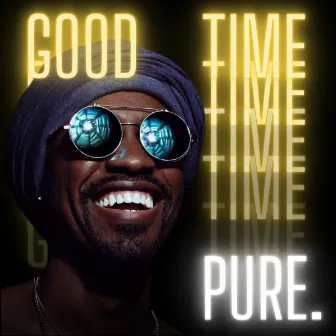 Good Time by PURE.