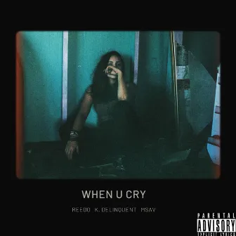 WHEN U CRY by Reedo