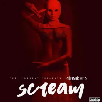 Scream by Hitmaker Q