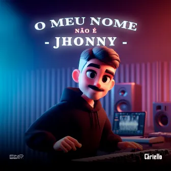 Meu Nome Não é Jhonny by Cariello Dj