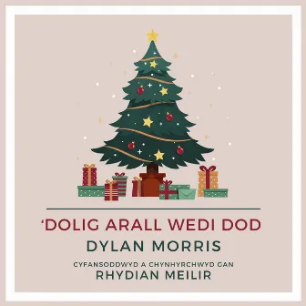 Dolig Arall Wedi Dod by Dylan Morris