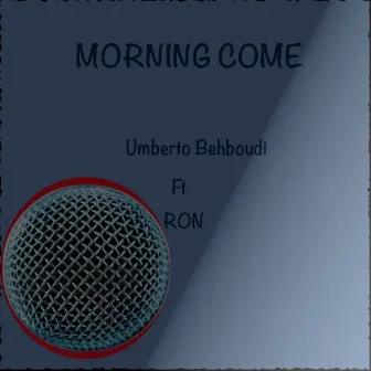 Morning Come (feat. Ron) by Umberto Behboudi