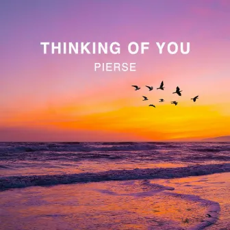 Thinking Of You by Pierse