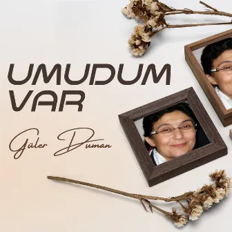 Umudum Var by Güler Duman