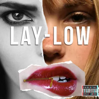 Lay Low by ZAY ALVIZO