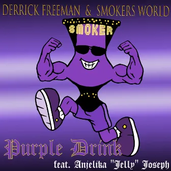 Purple Drink by Derrick Freeman and Smokers World