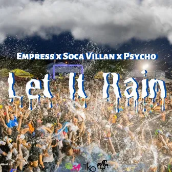 Let It Rain (Psycho x Soca Villan x Empress) by Taeco 