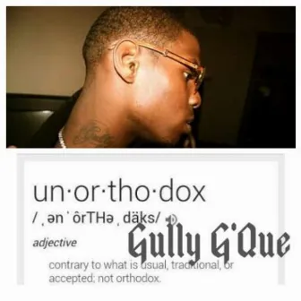 Unorthodox by Gully G'Que