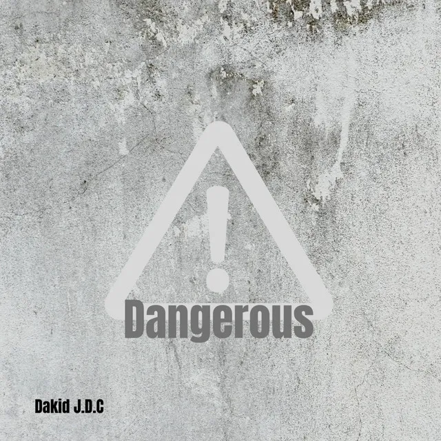 DANGEROUS