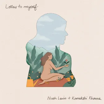 Letters to myself by Kamakshi Khanna