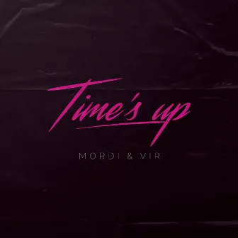 Time's Up by Mordi