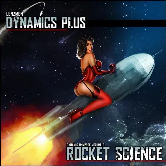 Dynamic Universe, Vol. 9 - Rocket Science by Lenzmen Dynamics Plus